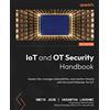 Packt Publishing IoT and OT Security Handbook: Assess risks, manage vulnerabilities, and monitor threats with Microsoft Defender for IoT
