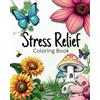 Reset Solutions Stress Relief Coloring Book: Coloring book for adults and teens, designed for relaxation featuring flowers, butterflies, mushrooms, mandalas, and more.