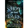 Mary Dublin & Anne Kendsley Shot in the Dark: A Spellbinding Enemies-to-Lovers Urban Fantasy Adventure