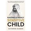 EnzoBsty Publishing Press Raising a Highly Sensitive Child: How To Help Our Exceptionally Persistent Kids Flourish Including Meltdown Tips and Tricks