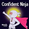 Grow Grit Press LLC Confident Ninja: A Children's Book About Developing Self Confidence and Self Esteem: 25
