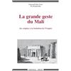 KARTHALA La grande geste du Mali, des origines à la fondation de l'empire