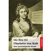 CREATESPACE Charlotte von Kalb: Eine psychologische Studie