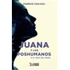 Homo Legens Juana y los poshumanos: O el sexo del ángel