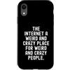 humor online social media introvert awkw Custodia per iPhone XR Internet è un posto strano e pazzo per strani e pazzi