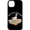 Funny Goose Lover Meme Farm Animal Humor Custodia per iPhone 14 Plus What If I'm Not Silly Enough Funny Goose Humor Goose Amante
