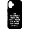 humor online social media introvert awkw Custodia per iPhone 16 Internet è un posto strano e pazzo per strani e pazzi
