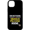 Regali Ironici Lavoro Smart Working e Uf Custodia per iPhone 14 Plus Sono Multitasking Divertente Lavoro Ufficio: Sbaglio