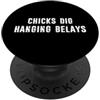 Esskay Designs Rock Climbing Tees Chicks Dig Hanging Belays Arrampicata su roccia PopSockets PopGrip Adesivo