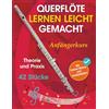 Open White Book Querflöte lernen leicht gemacht — Anfängerkurs: Theorie, Praxis und 42 Stücke. Für Kinder ab 12 Jahren und Erwachsene. Mit Online-Videos und Audiodateien