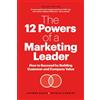 Page Two Press The 12 Powers of a Marketing Leader: How to Succeed by Building Customer and Company Value