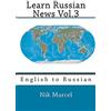 CreateSpace Independent Publishing Platf Learn Russian News Vol.3: English to Russian: Volume 3