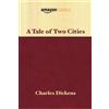 AMAZON CLASSICS A Tale of Two Cities (Amazon Classics Edition)
