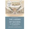 Arianna Agostinelli The Ladder of Success in Hospitality: A practical guide to mastering skills for a successful career in hospitality