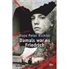 Distribooks Inc Damals War Es Fredrich: Roman: 7800