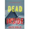 Kate Bold Dead Inside (A Kelsey Hawk FBI Suspense Thriller—Book One)