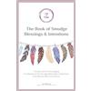 Life of Gaia The Book of Smudge Blessings & Intentions: The Sacred Art of Smudging: A Collection of 22 Smudge Blessings and Intentions with Step by Step Instructions