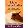Ifeoluwa Abu Dear Single Ladies: The Untold Truth About Being Single