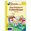 Ravensburger Verlag Eine Klasse im Fußballfieber - Leserabe 3. Klasse - Erstlesebuch für Kinder ab 8 Jahren
