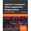 Packt Publishing OpenCV 4 Computer Vision Application Programming Cookbook: Build complex computer vision applications with OpenCV and C++, 4th Edition