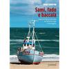Cartman Sami, fado e baccalà. Storie di terra e di mare tra Nord Europa e Portogallo