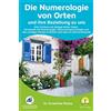 bios® verlag Numerologie von Orten und ihre Beziehung zu uns: Dein Zuhause als Spiegel deiner Seele: Verwandle mit Numerologie, Wohnraumpsychologie und den richtigen Farben & Düften dein Haus in eine Kraftquelle