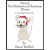 Bowker Patrick, the Mischievous Christmas Mouse: A Coloring Storybook for Kids of All Ages! 8.5 x 11 30 Pages