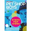 Anthem Publishing Ltd Classic Pop Presents Pet Shop Boys - Synth Pop Icons: / Pet Shop Boys Magazine, Fanbook, Pet Shop Boys Discography, Pet Shop Boys Songs
