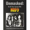 BGB Publishing Unmasked My 50-Year Journey with Kiss: An insider's scrapbook containing a half-century of KISS stories and artifacts that go beyond face painting and fireworks.