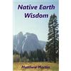 CREATESPACE Native Earth Wisdom: Living in harmony with Mother Earth
