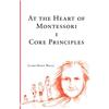 Waterpark Books At the Heart of Montessori I - Core Principles: Volume 1