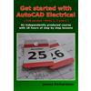 Musselburgh Press Get started with AutoCAD Electrical (Full version - Parts 1, 2 and 3): An independently produced course with 18 hours of step by step lessons