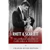 CREATESPACE Rhett & Scarlett: The Lives and Legacies of Clark Gable and Vivien Leigh