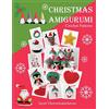 K and J Publishing Christmas Amigurumi: Crochet Patterns: Volume 6