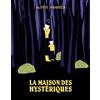 6 Pieds sous Terre Editions La maison des hystériques