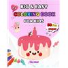 Marwa Habib BIG & EASY COLORING BOOK FOR KIDS: 50 Big and Simple Coloring Pages for Kids Ages 1-7 - Animals, Vehicles, Insects, Food and Fun Scenes with Large Letters for Easy Reading