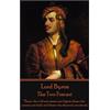 Stage Door Lord Byron - The Two Foscari: Those who will not reason, are bigots, those who cannot, are fools, and those who dare not, are slaves.