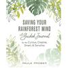 Luminare Press Saving Your Rainforest Mind: A Guided Journal for the Curious, Creative, Smart, & Sensitive