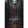 Blake Pierce In Her Sights (A Jenna Graves Suspense Thriller—Book 1)
