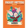 Scholastic Pocket Potters: Dobby (Little Guides to the Harry Potter Books #7)