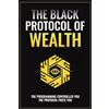 Staten House The Black Protocol of Wealth: Unlock the Forbidden Codes to Purge Money Blocks, Elevate Your Frequency, and Build Lasting Wealth