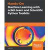 Packt Publishing Hands-On Machine Learning with scikit-learn and Scientific Python Toolkits: A practical guide to implementing supervised and unsupervised machine learning algorithms in Python