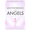 Press of Love Lightworking with Angels Book 2: Archangel Beginners Book with Archangels Michael, Gabriel, Raphael, Metatron, Jophiel, Uriel and Your Guardian Angel