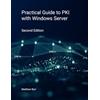 Self Published Practical Guide to PKI with Windows Server - Second Edition