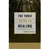 One Thousand Trees The Three Paths to Healing: How Your Deepest Wound Can Guide You to Craft a Monumental Life