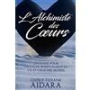 Cherif Tidiane AIDARA L'Alchimiste des Cœurs: Un guide pour changer positivement sa vie et celle des autres
