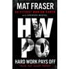 Century Hard Work Pays Off: Transform Your Body and Mind with CrossFit's Five-Time Fittest Man on Earth