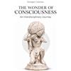 Enrique Canessa THE WONDER OF CONSCIOUSNESS: An Interdisciplinary Journey