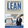 9783948361 Dr. Baxmann´s LEAN ORTHODONTICS®: The ultimate orthodontic evidence summary for specialists & MSC students