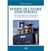 Editoriale Delfino Pompe di calore industriali. Nuove prospettive per la produzione di energia termica per l'industria
